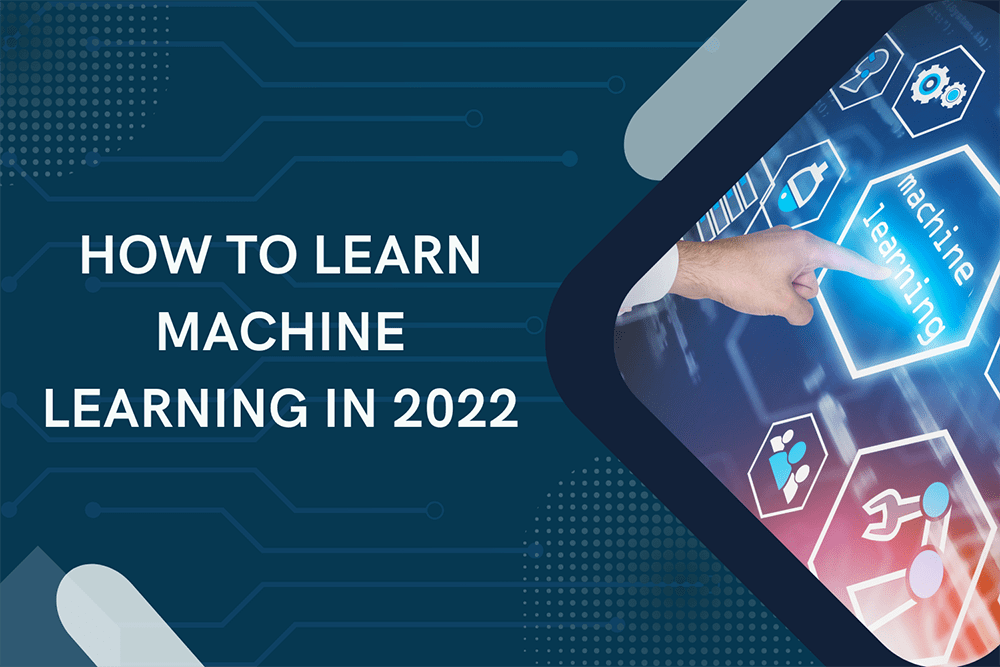 How To Learn Machine Learning In 2022 AITUDE