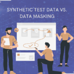Synthetic Test Data Vs. Data Masking min