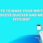 Easy Writing Process Tips