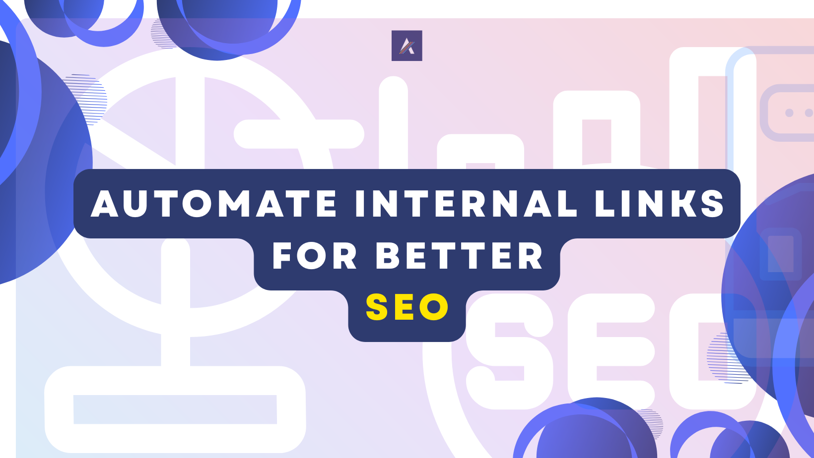 Automate Internal Links for better SEO
