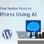How to Find Similar Posts in WordPress Using AI