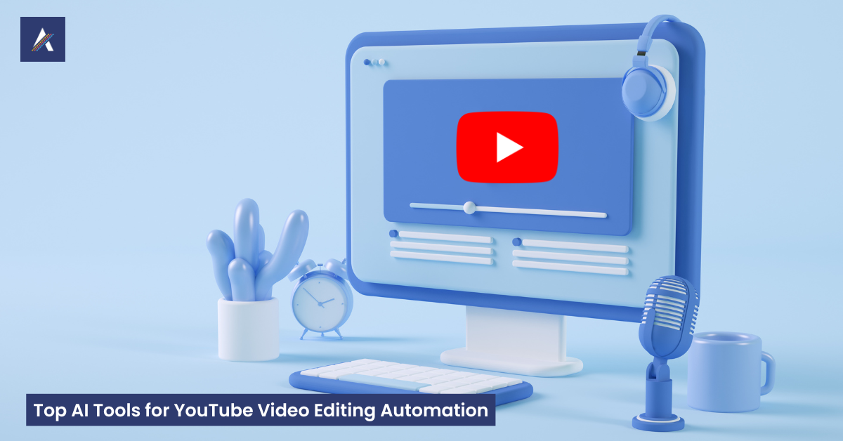 Top AI Tools for YouTube Video Editing Automation