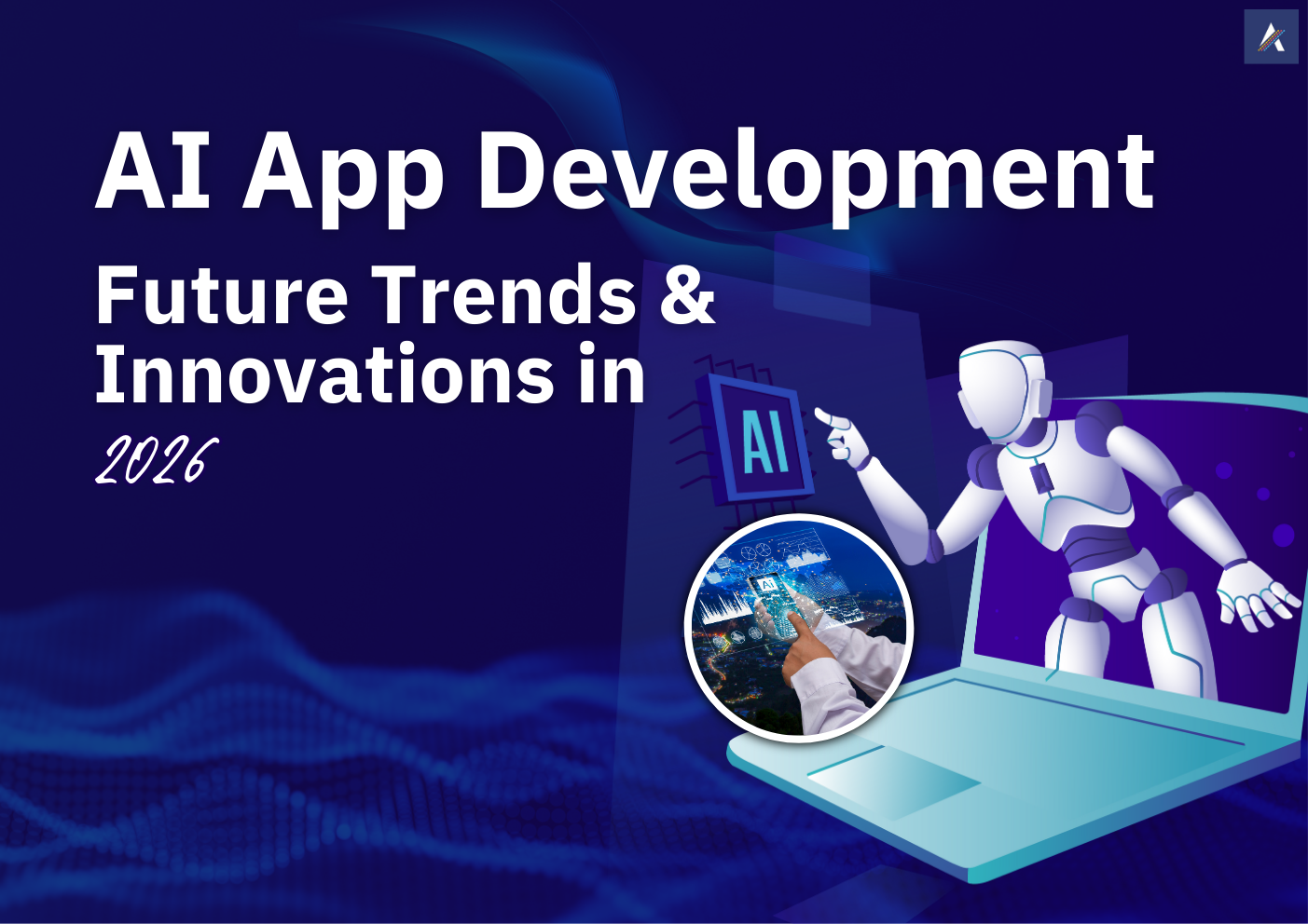AI App Development Future Trends & Innovations in 2026