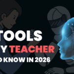 AI Tools Every Teacher Should Know in 2026