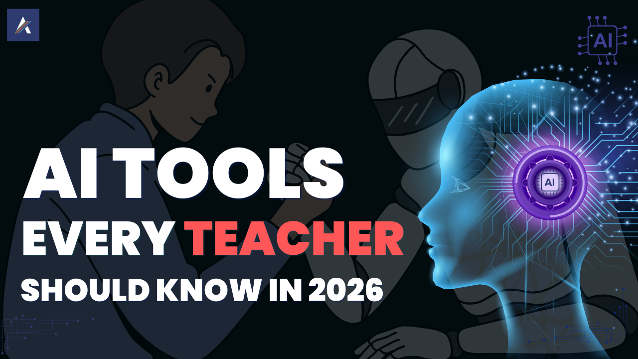 AI Tools Every Teacher Should Know in 2026