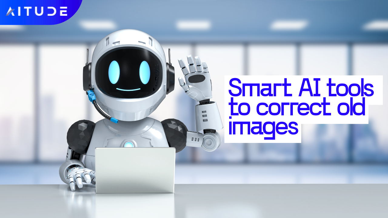 Smart AI tools to correct old images