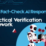 How to Fact-Check AI Responses A Practical Verification Framework