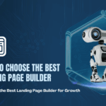 How to Choose the Best Landing Page Builder