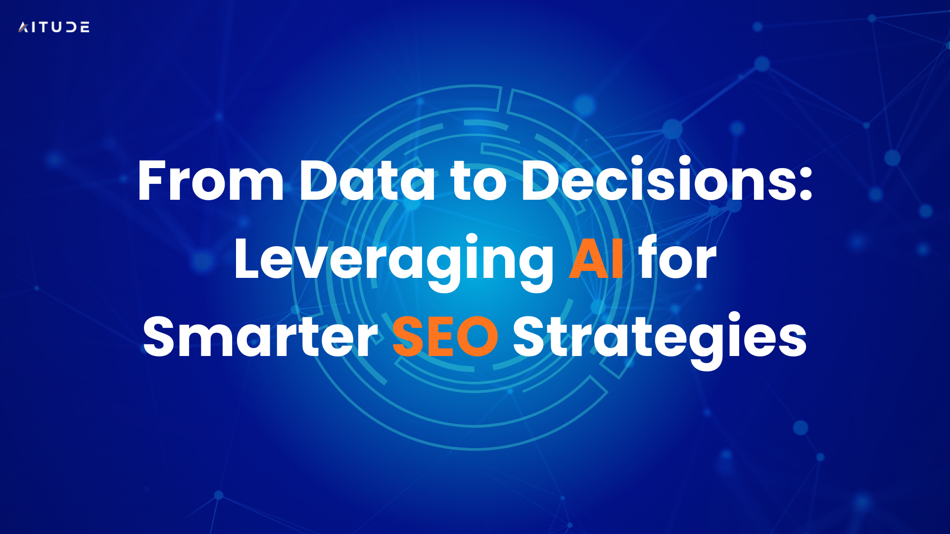 From Data to Decisions: Leveraging AI for Smarter SEO Strategies