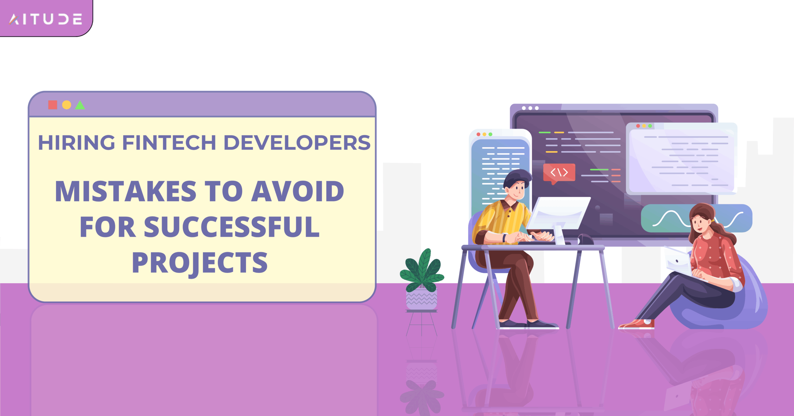 Hiring FinTech Developers Mistakes to Avoid for Successful Projects