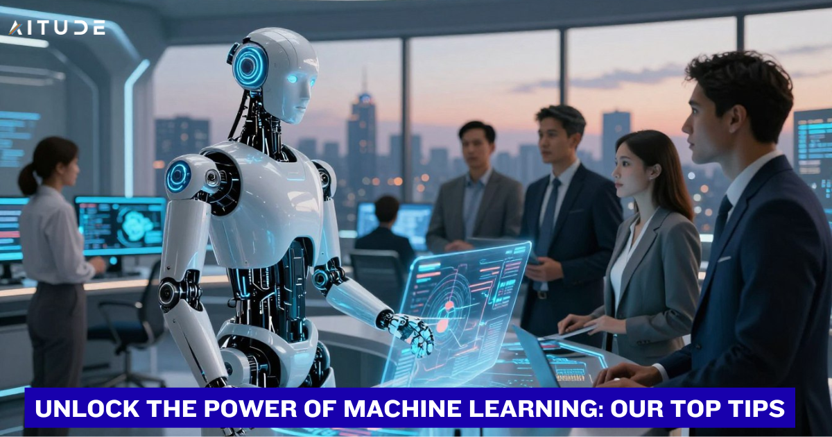 Unlock the Power of Machine Learning Our Top Tips