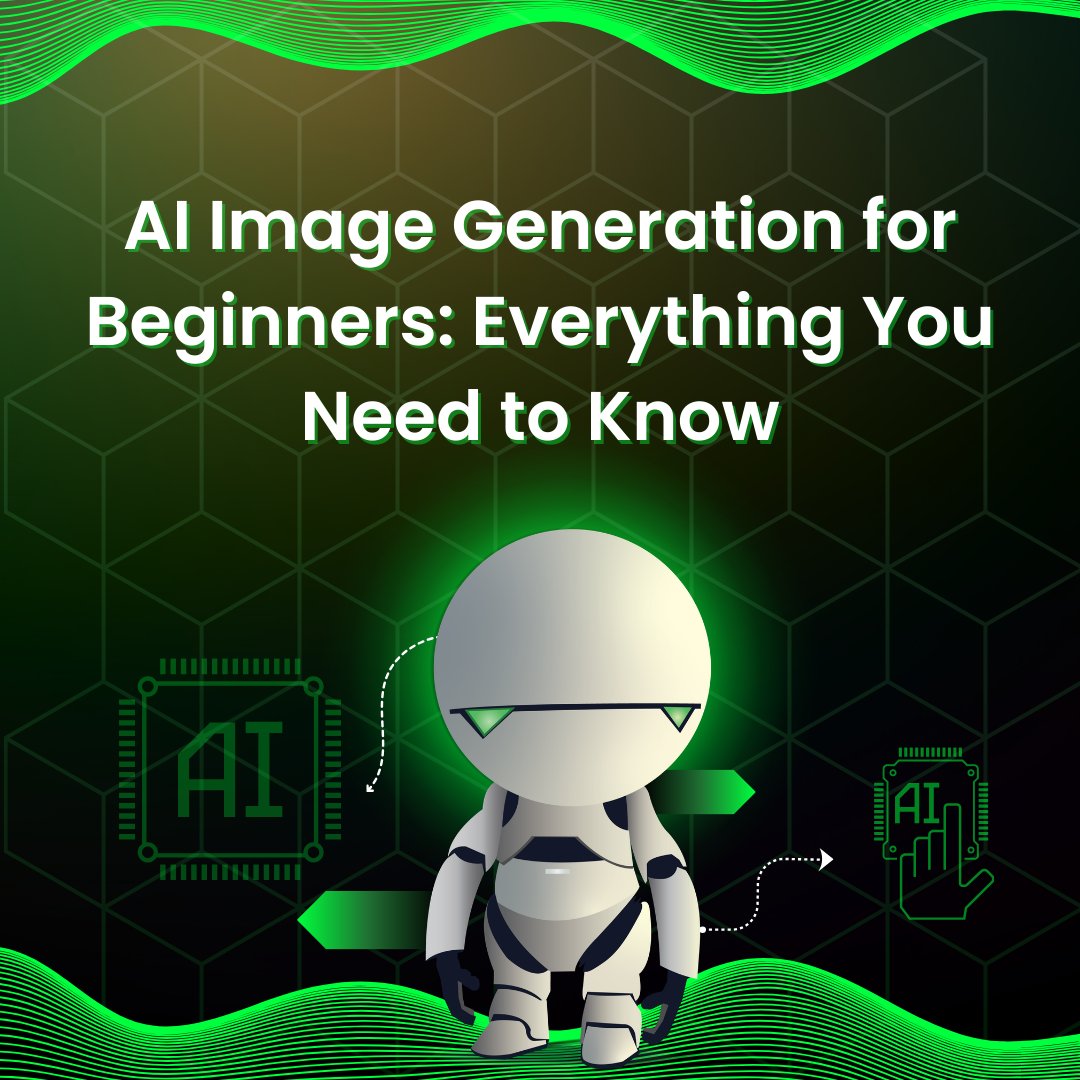 AI Image Generation for Beginners: Everything You Need to Know