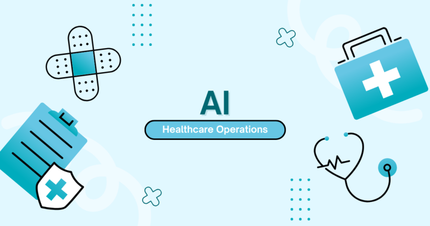 How AI Is Transforming Healthcare Operations