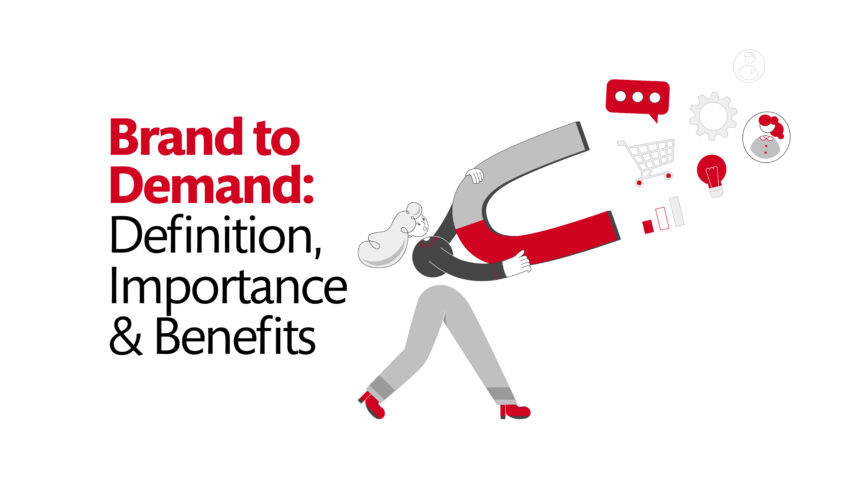 How Brand to Demand Strategies Help Businesses Drive Growth