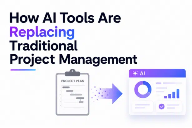How AI Tools Are Replacing Traditional Project Management