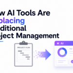 How AI Tools Are Replacing Traditional Project Management