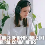 The Importance of Affordable Internet Access in Rural Communities