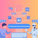 Why Professionals Are Building AI-Centered Work Environments
