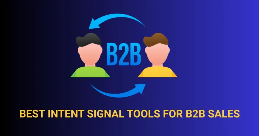 Best intent signal tools for B2B sales